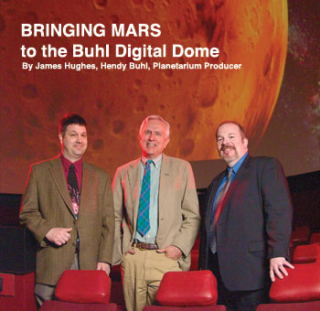 bringing mars to the buhl digital dome by james hughes, hendy buhl, planetarium producer