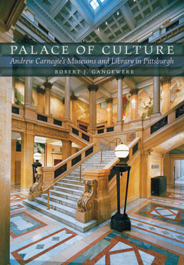 palace of culture andrew carnegies museums and library in pittsburgh